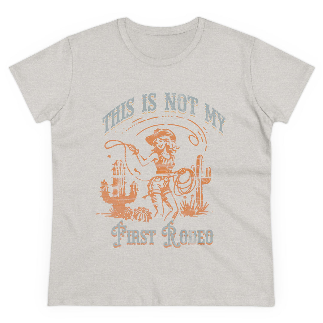 Cowgirl Theme Tee, This Is Not My First Rodeo Shirt, Western Style Women's Tee, Country Western Apparel, Gift for Rodeo Lovers