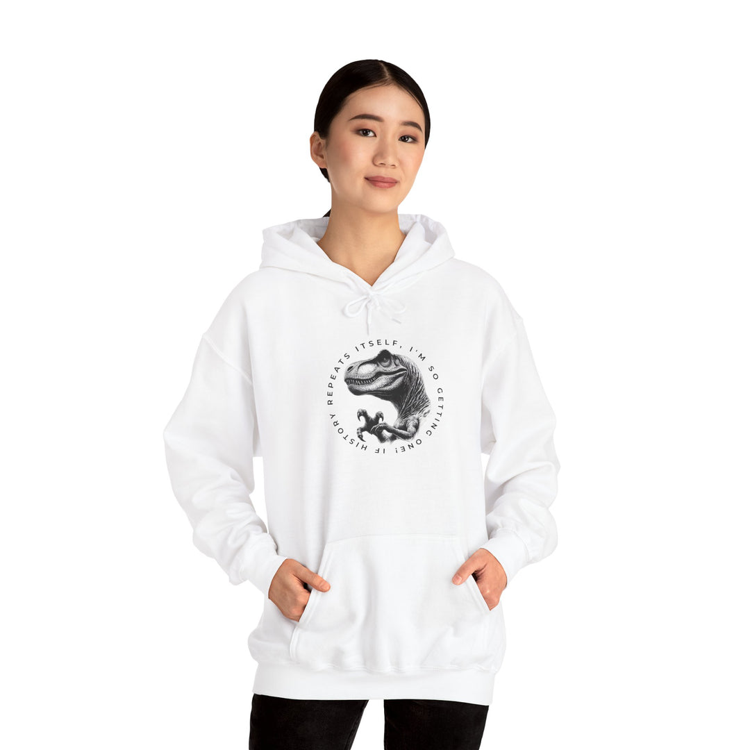 Funny Dinosaur Hoodie - "History Repeats Itself" Unisex Sweatshirt