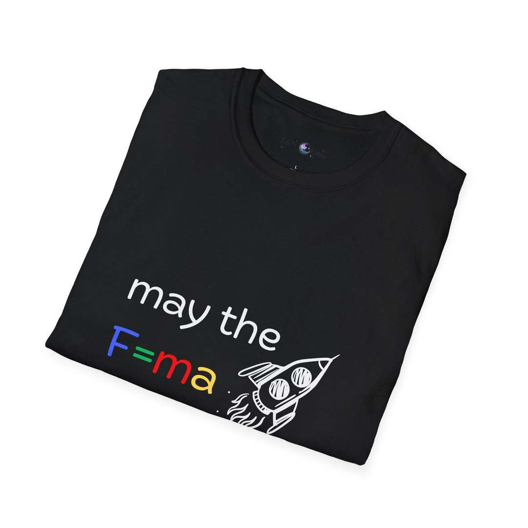 Funny Science T-Shirt - May the F=ma Be With You Physics Tee