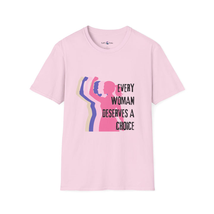 Empowering Women T-Shirt | Feminist Tee for Supporters, Every Woman Deserves a Choice, Gift for Activists, Softstyle Shirt, Casual Wear