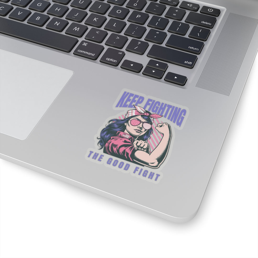 Empowering Feminist Kiss-Cut Stickers, Keep Fighting, Inspiring Art for Laptops, Journals, Water Bottles, Gift Ideas