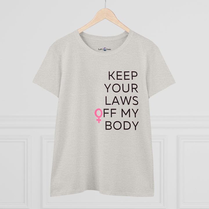 Empowering Women's Cotton Tee - Keep Your Laws Off My Body, Feminist Gift, Women's Rights Apparel, Casual Wear, Birthday Gift, Women's