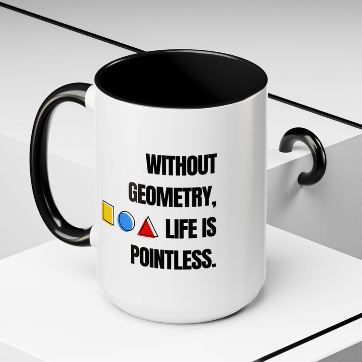 Teacher Science Coffee Mug Gift, Funny Humor Hot Cocoa Cup, Without Geometry Life Is Pointless, 15oz Accent Drinkware