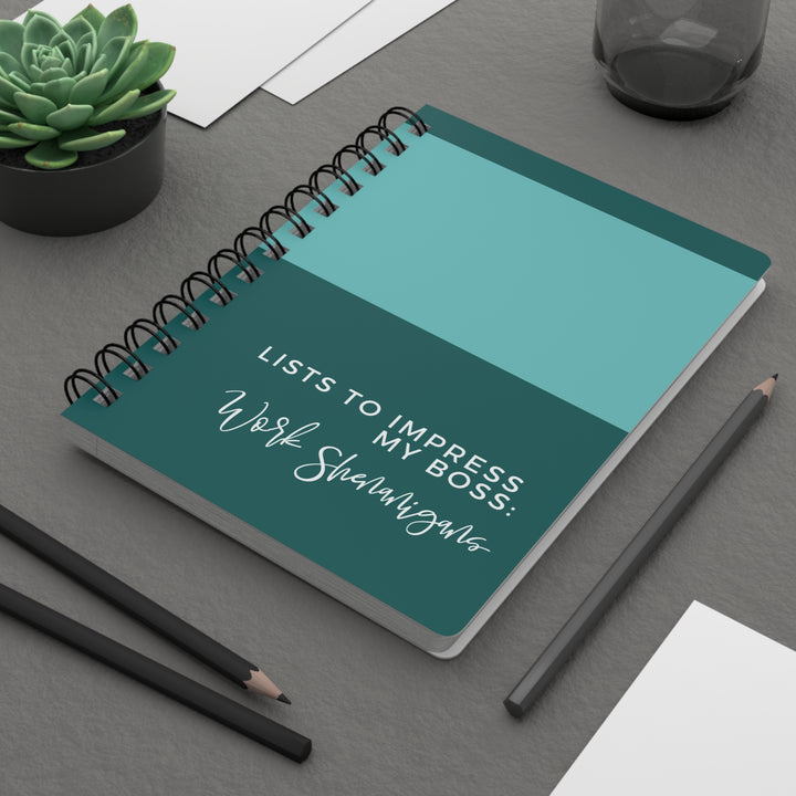 Teal Cover Spiral Bound Journal Lists to Impress My Boss - Work Shenanigans - Funny Gift for Coworkers