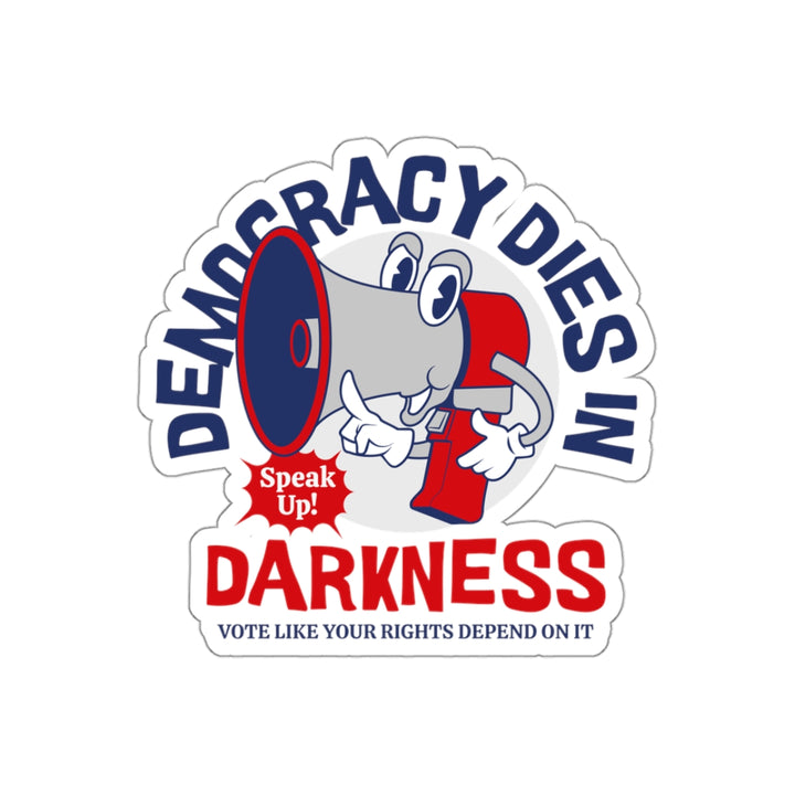 Kiss-Cut Stickers - "Democracy Dies in Darkness" - Empowering Political Sticker for Activists