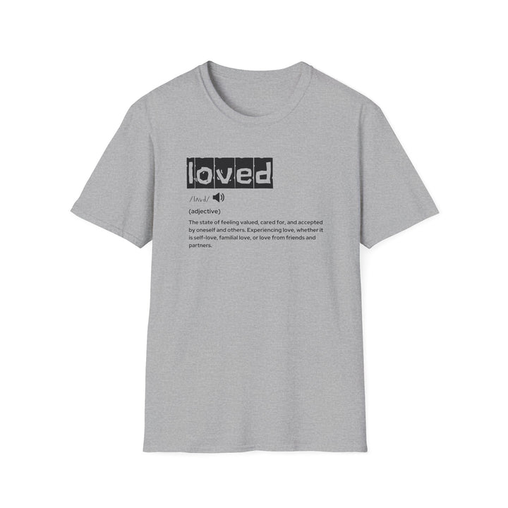 Loved Definition T-Shirt, Unisex Graphic Tee, Perfect Gift for Friends and Partners, Love Definition Apparel, Casual Wear