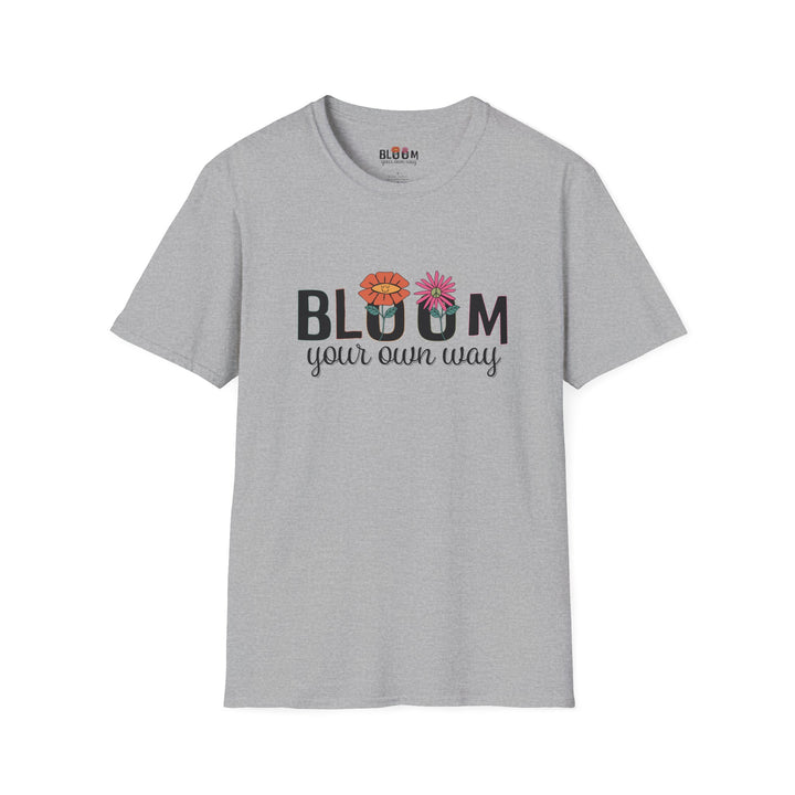 Bloom Your Own Way T-Shirt