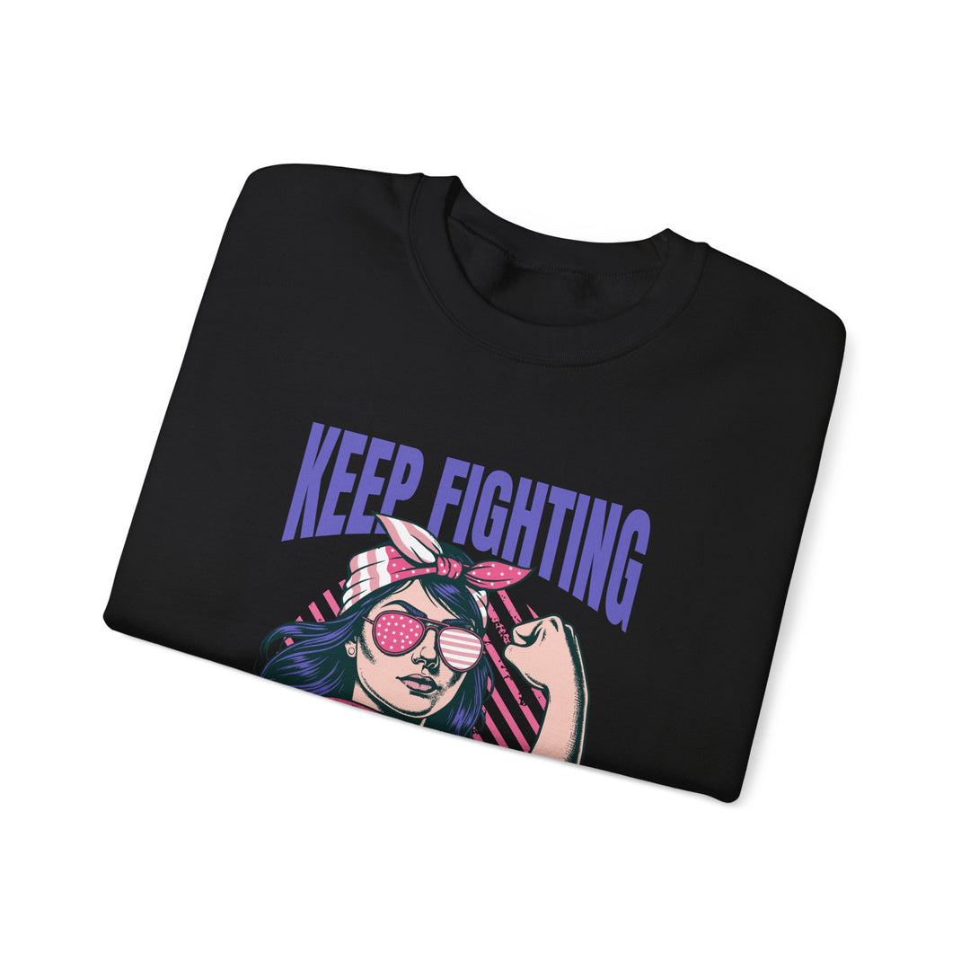 Keep Fighting Crewneck Sweatshirt, Inspirational Apparel, Women's Empowerment, Gift for Her, Cozy Casual Wear, Motivational Sweatshirt