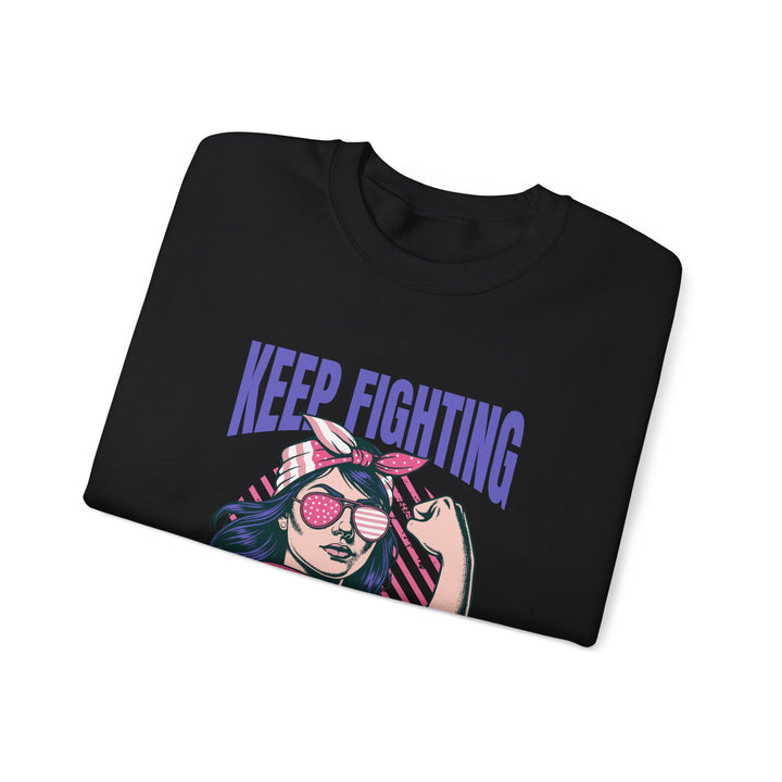 Keep Fighting Crewneck Sweatshirt, Inspirational Apparel, Women's Empowerment, Gift for Her, Cozy Casual Wear, Motivational Sweatshirt