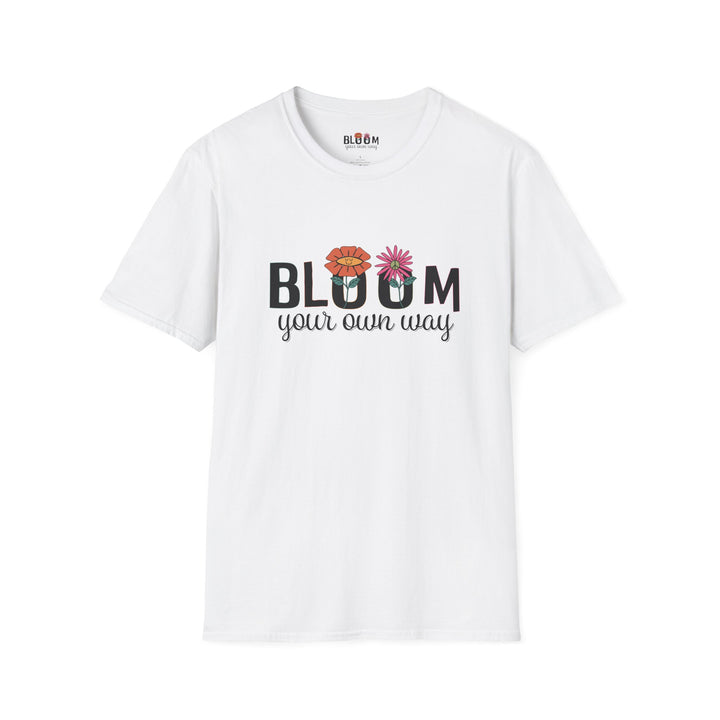 Bloom Your Own Way T-Shirt