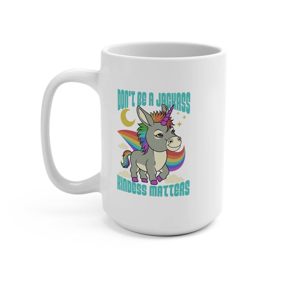 Funny Unicorn Mug - Don't Be a Jackass, Kindness Matters - 15oz Coffee Cup, Gift for Unicorn Lovers, Motivational Mug, Cute Kitchen Decor,