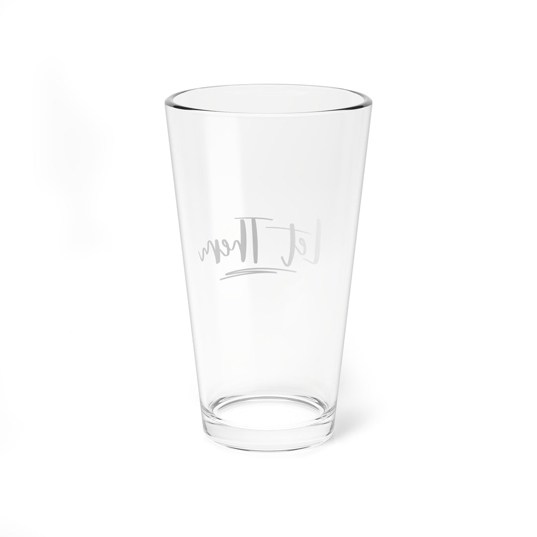 Let Them Mixing Glass, 16oz Drinkware for Home, Bar, Kitchen, Gift for Friends, Party Supplies, Motivational Glass