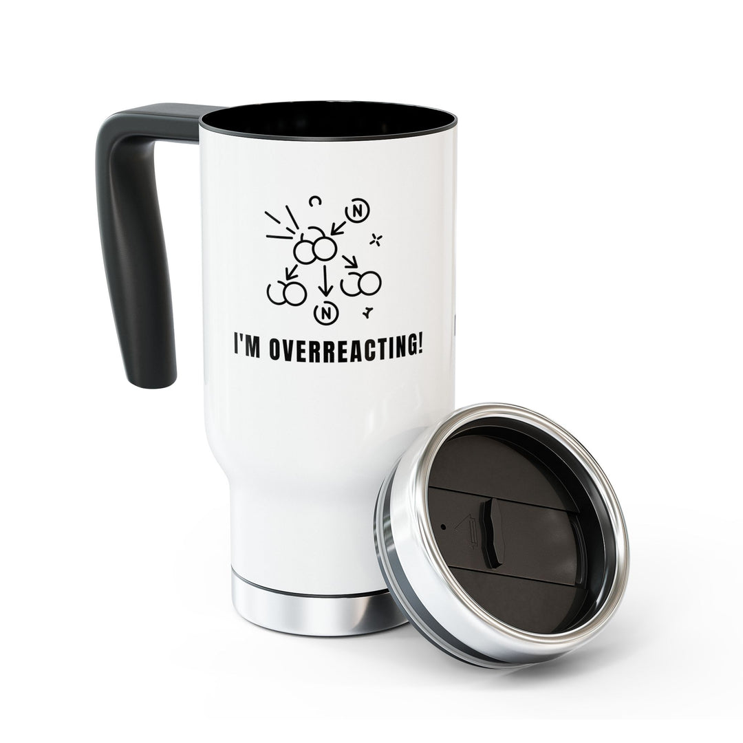 Funny Stainless Steel Travel Mug, Perfect for Coffee Lovers, Office Humor, Self-Care Gift, Overreacting Design, Birthday Present, Holiday