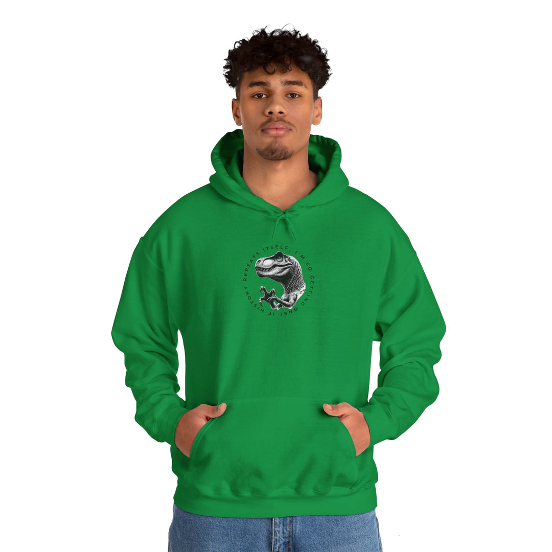 Funny Dinosaur Hoodie - "History Repeats Itself" Unisex Sweatshirt