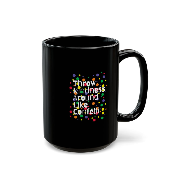 Inspirational Black Mug Kindness Confetti Design, Unique Coffee Cup for Gifts, Motivational Office Decor, Excellent for Birthdays,