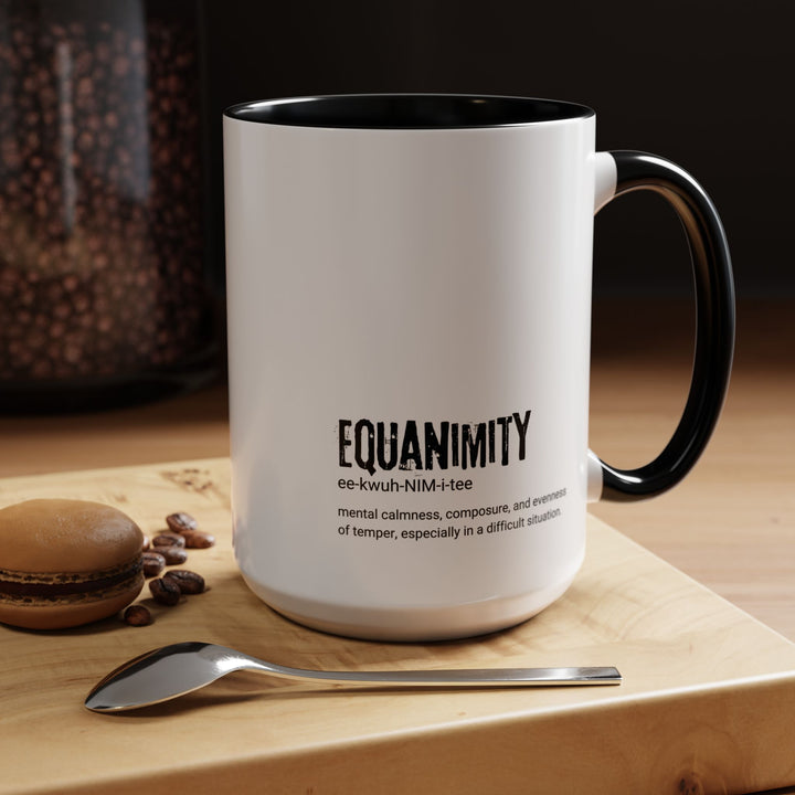 Equanimity Coffee Mug - Inspirational Gift for Mindfulness, Calmness, Stress Relief, Unique Kitchen Decor, 11 & 15oz