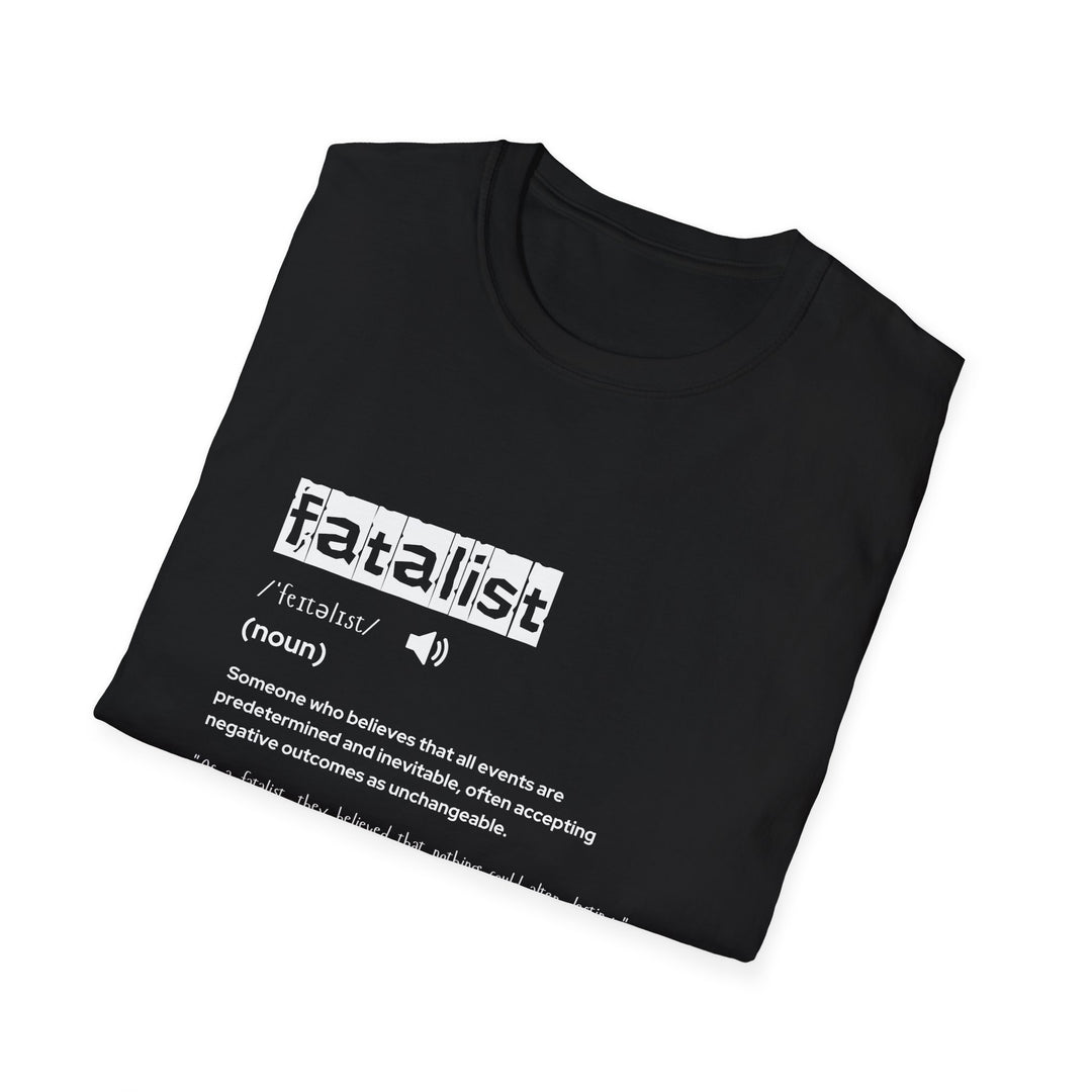 Fatalist Definition T-Shirt | Gift for Philosophers | Unisex Softstyle Tee | Casual Wear, Philosophy Lover's Gift, Everyday Statement Tee,