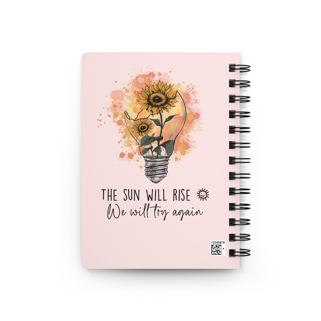 Inspirational Spiral Bound Journal - "The Sun Will Rise" with Sunflower Design