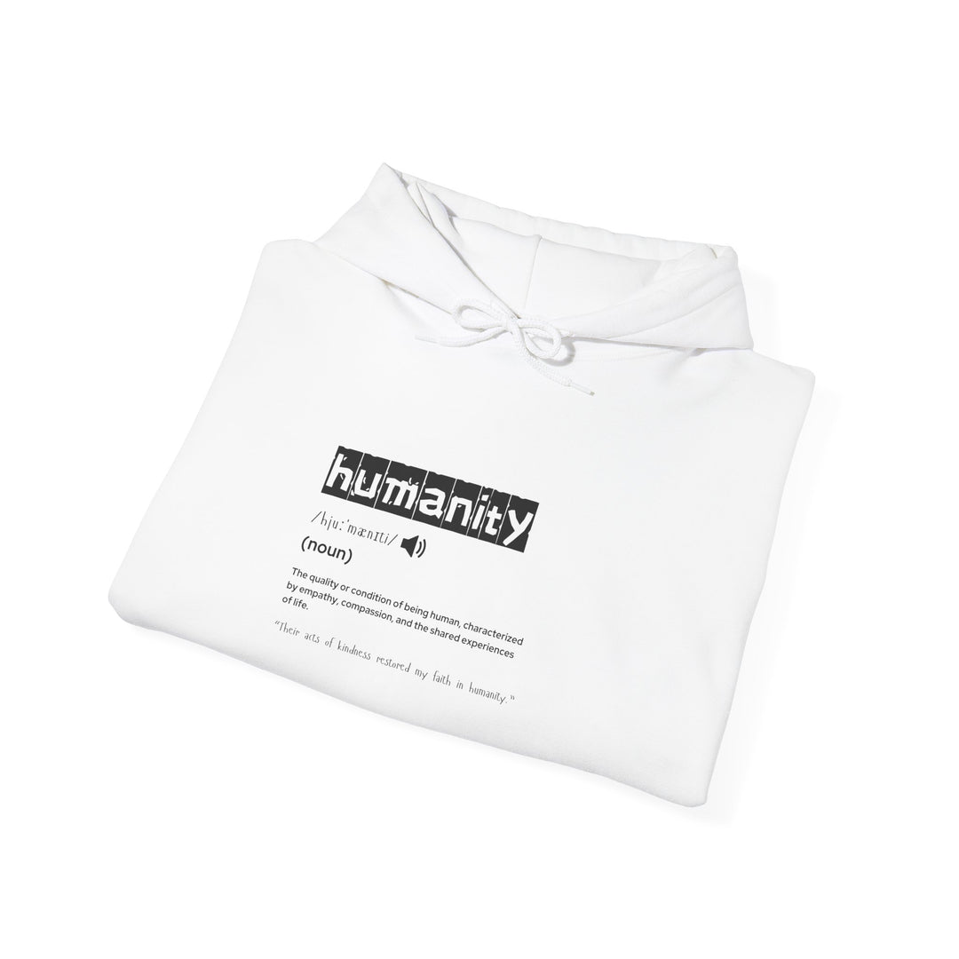 Humanity Definition Hoodie, Unisex Sweatshirt for Activists, Thoughtful Gift, Comfortable Layering, Perfect for Casual Wear