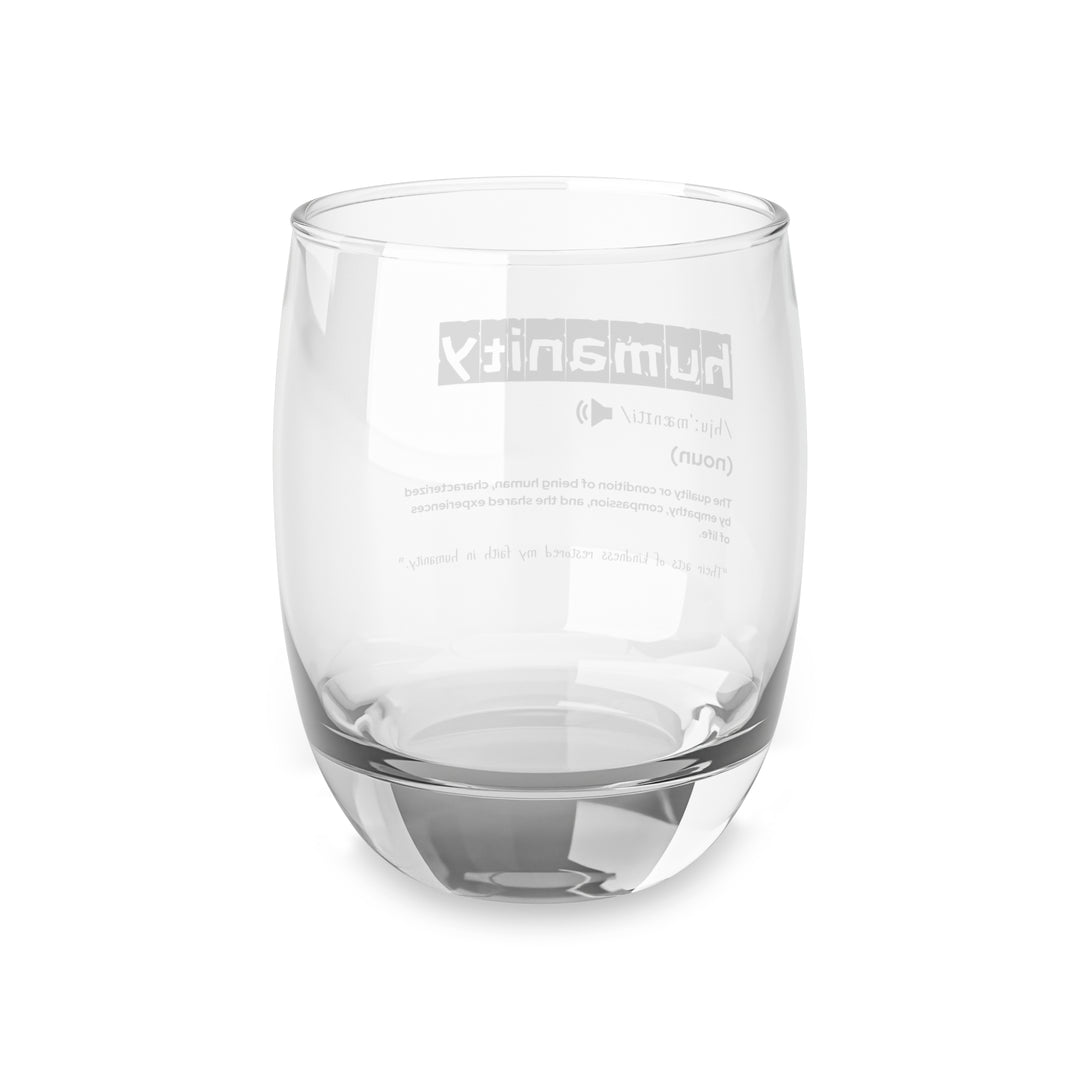 Humanity Whiskey Glass - Unique Gift for Friends, Personalized Barware, Home Decor, Engraved Glass, Perfect for Parties, Inspirational