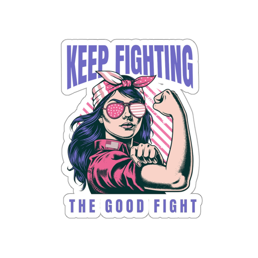 Empowering Feminist Kiss-Cut Stickers, Keep Fighting, Inspiring Art for Laptops, Journals, Water Bottles, Gift Ideas