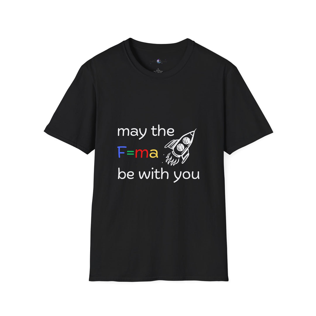 Funny Science T-Shirt - May the F=ma Be With You Physics Tee