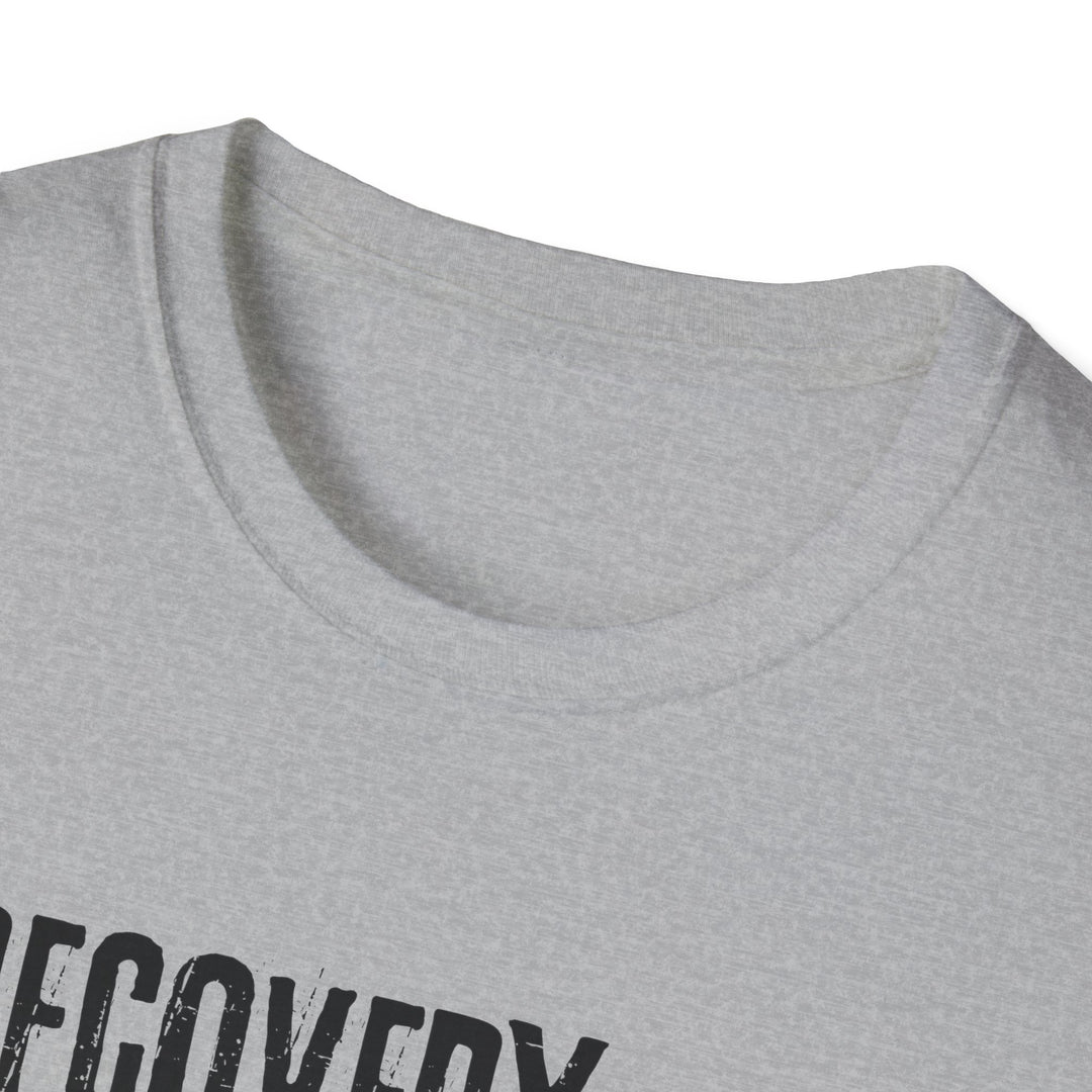 Recovery Quote Unisex T-Shirt, Supportive Tee, Inspirational Clothing, Self-Care Gift, Mental Health Awareness Shirt, Recovery Journey