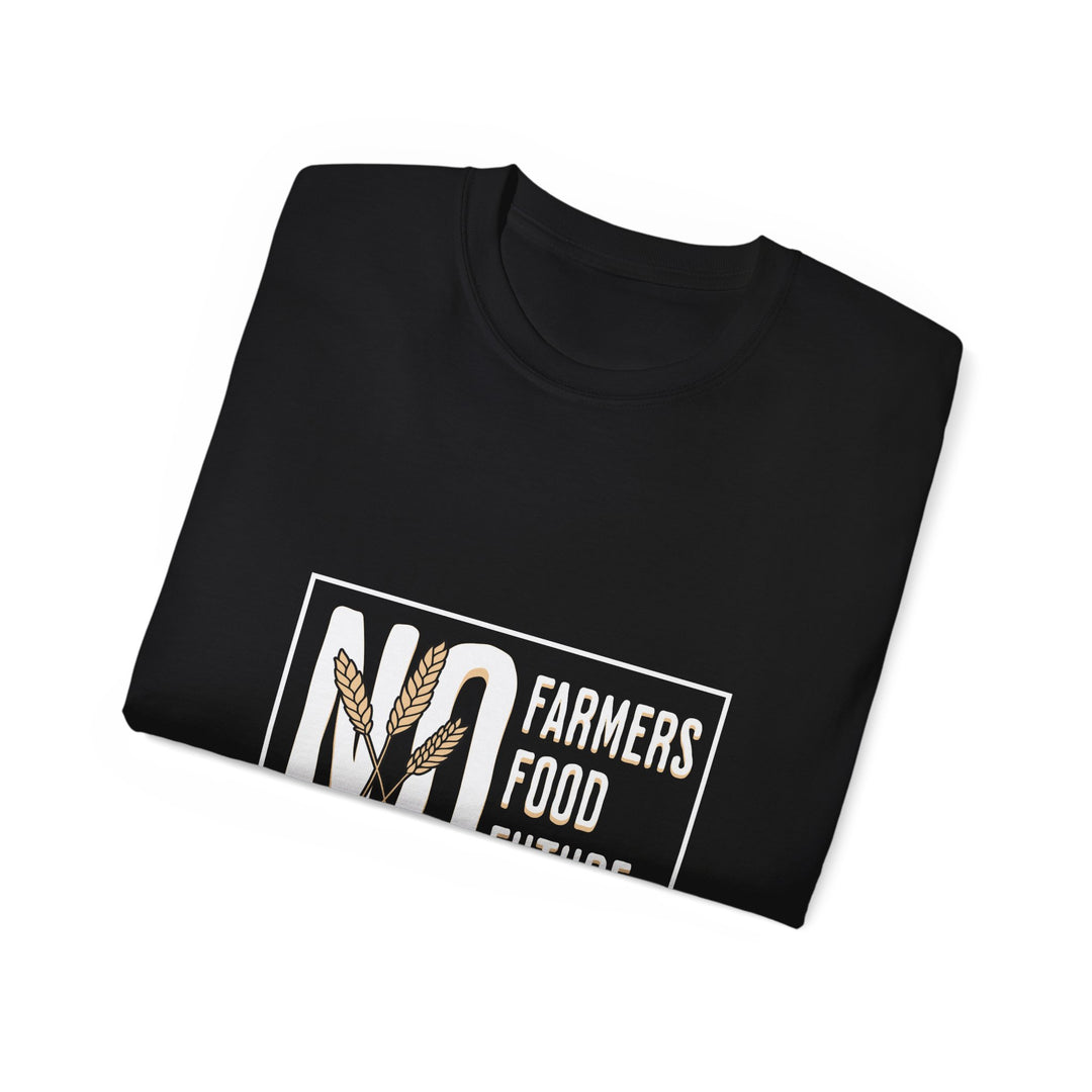 No Farmers No Food Unisex Ultra Cotton Tee - Support Agriculture T-Shirt