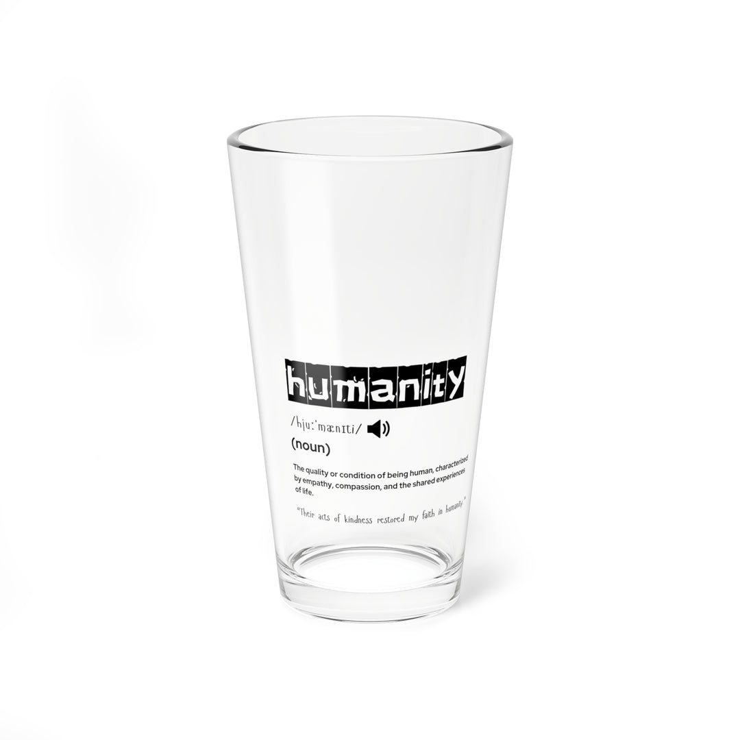 Humanity Mixing Glass, 16oz - Inspirational Drinkware for Home, Bar, Wellbeing Gifts, Self-Care, Motivational Decor