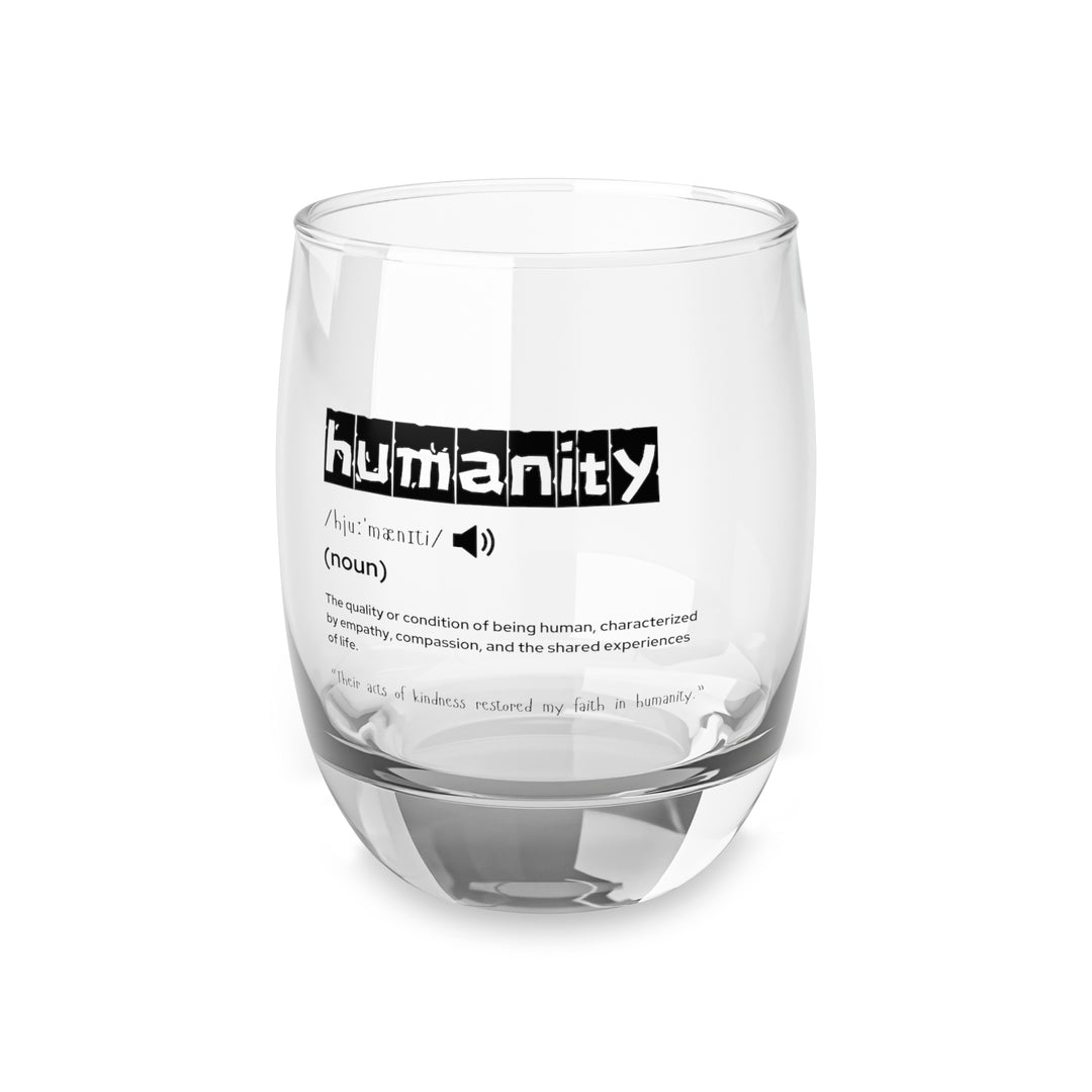 Humanity Whiskey Glass - Unique Gift for Friends, Personalized Barware, Home Decor, Engraved Glass, Perfect for Parties, Inspirational