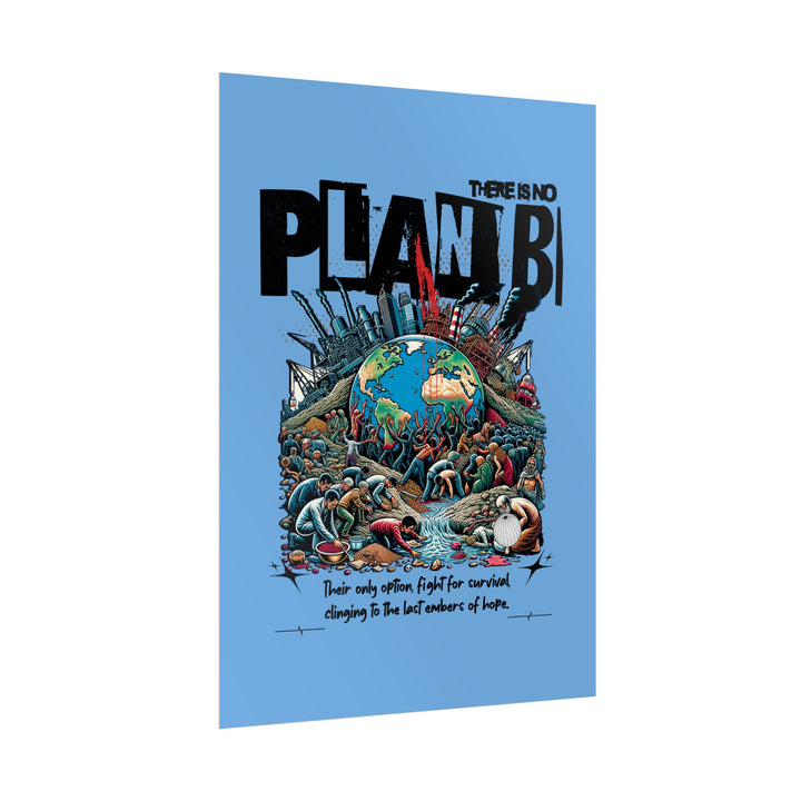 Inspirational Climate Awareness Rolled Poster - 'There Is No Plan B'