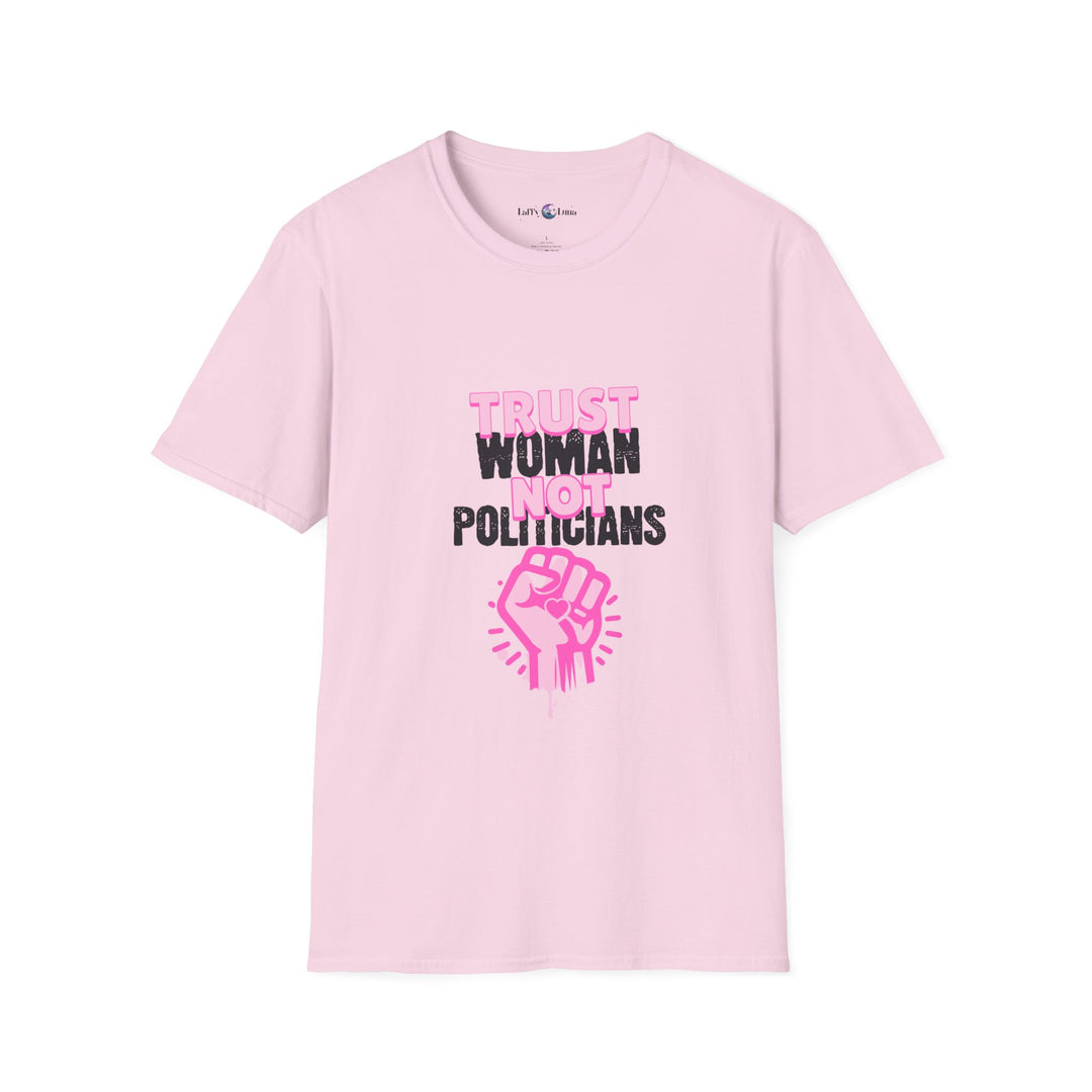 Trust Women Not Politicians Unisex Softstyle T-Shirt