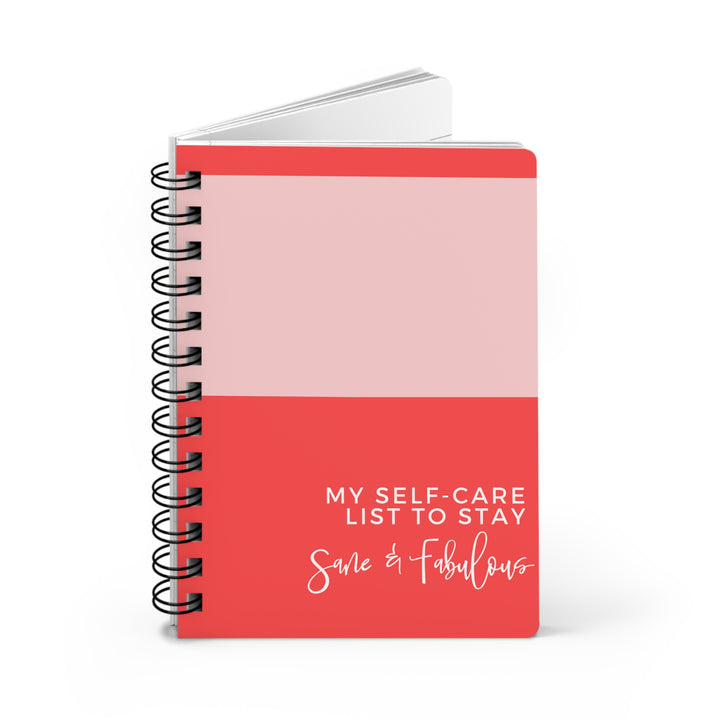 Self-Care Spiral Bound Journal: Stay Sane & Fabulous