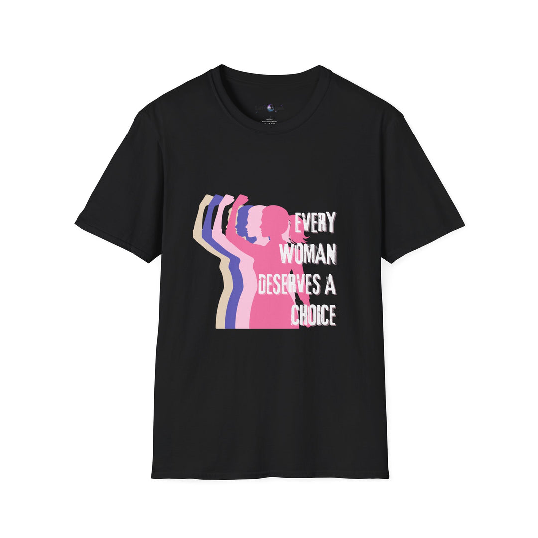 Empowering Women T-Shirt | Feminist Tee for Supporters, Every Woman Deserves a Choice, Gift for Activists, Softstyle Shirt, Casual Wear