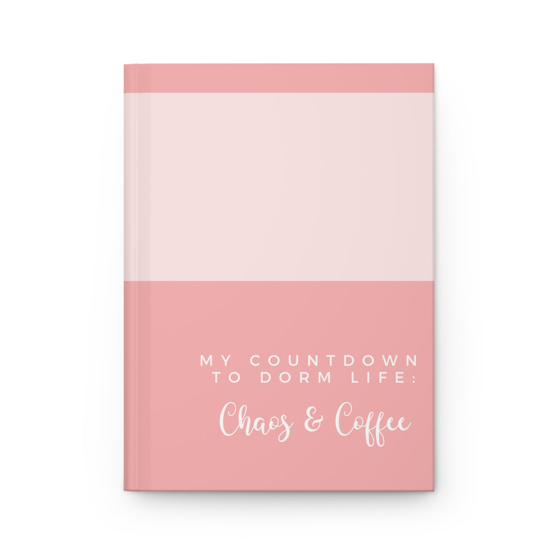 Hardcover Journal: My Countdown to Dorm Life - Chaos & Coffee