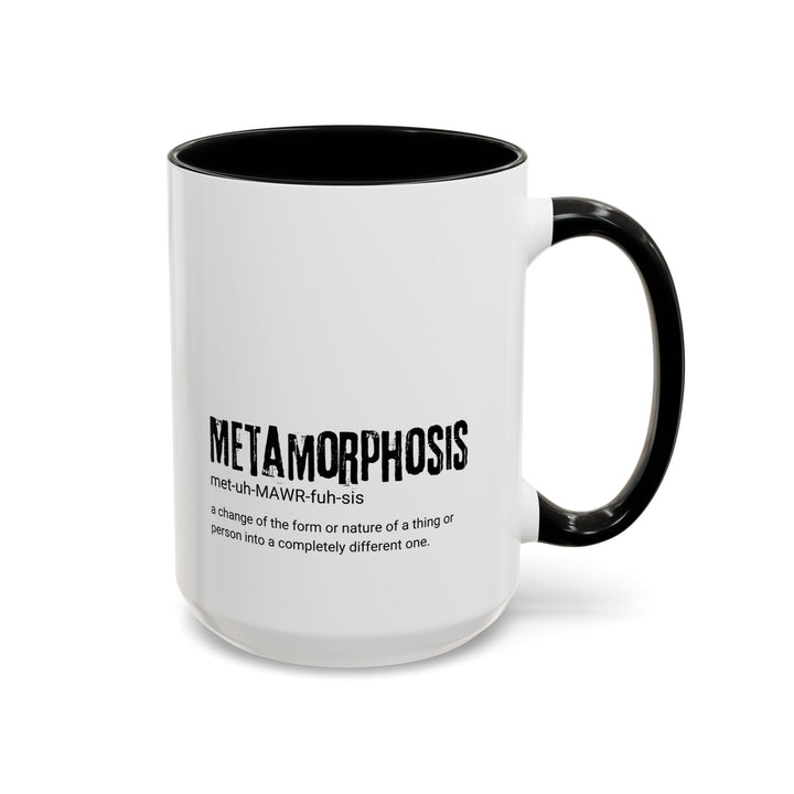 Metamorphosis Accent Coffee Mug - Inspirational Gift, Unique Quote Mug, Office Decor, Motivational Coffee Cup, Minimalist Drinkware