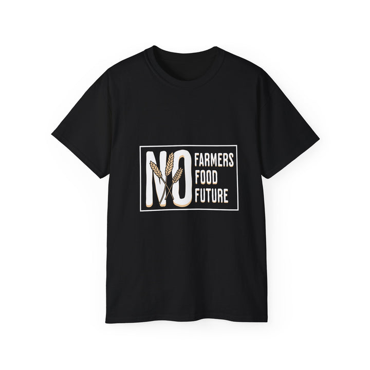 No Farmers No Food Unisex Ultra Cotton Tee - Support Agriculture T-Shirt