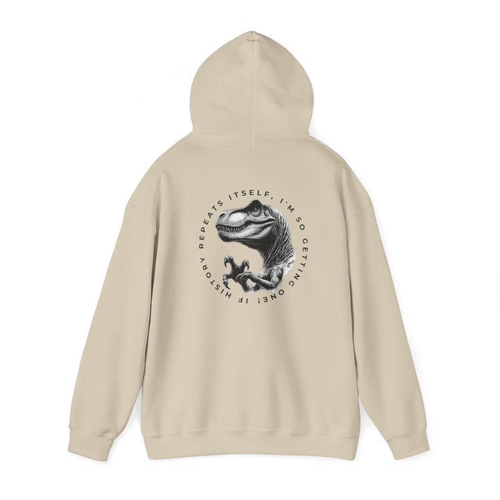 Funny Dinosaur Hoodie - "History Repeats Itself" Unisex Sweatshirt