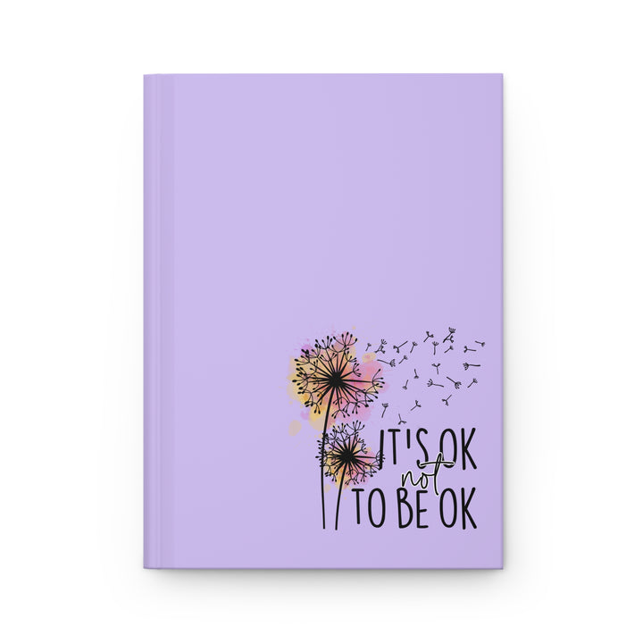 Inspirational Hardcover Journal - "It's OK Not to Be OK" - Motivational Writing Notebook