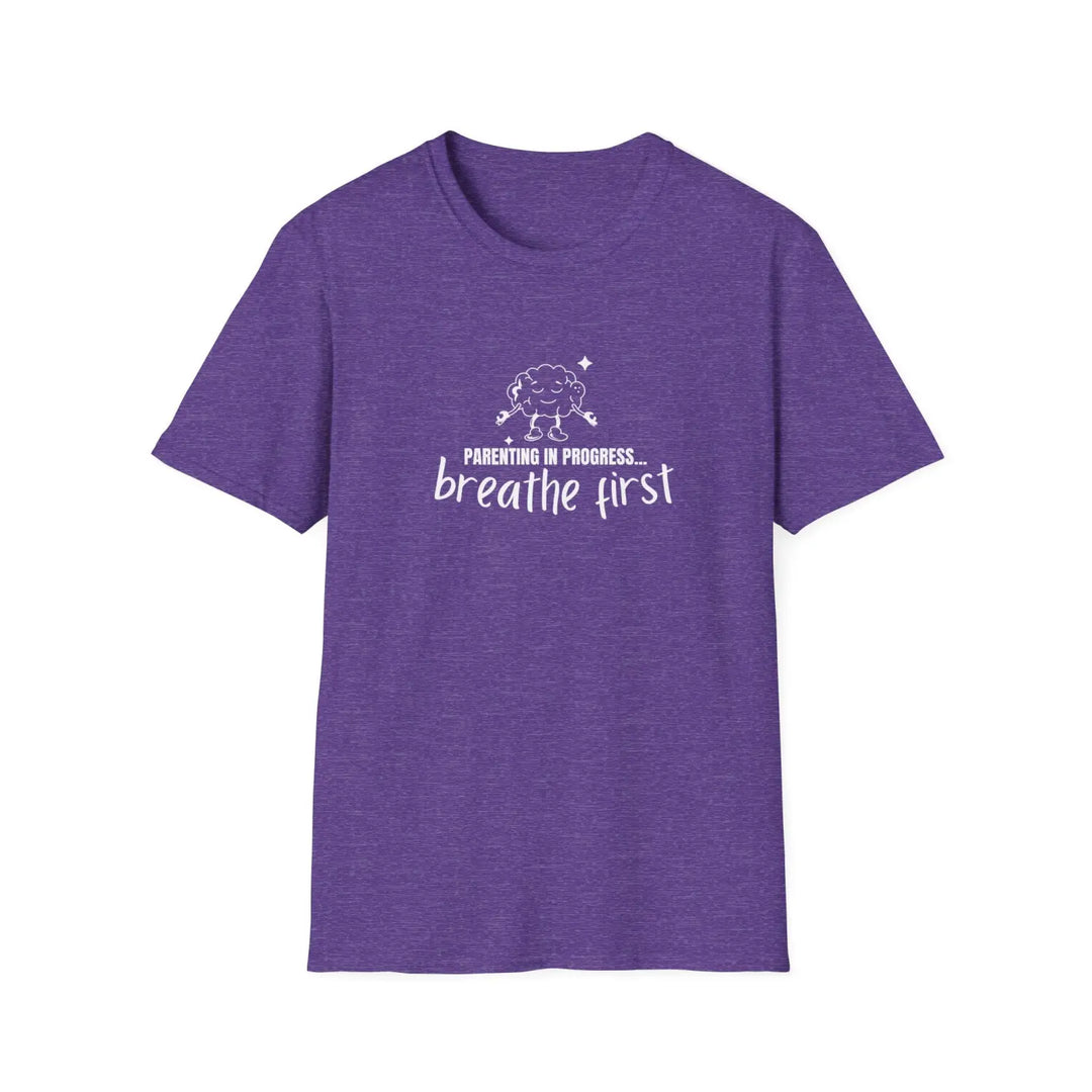 Breathe First Parenting T-Shirt Unisex Tee for Moms & Dads Funny Gift Comfortable Casual Wear Mother’s Day Father’s