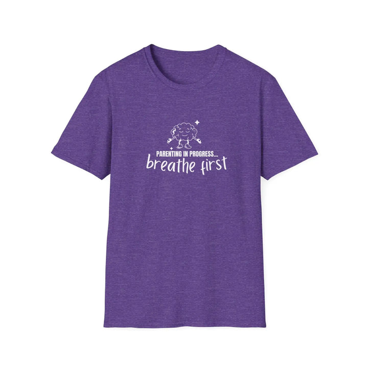 Breathe First Parenting T-Shirt Unisex Tee for Moms & Dads Funny Gift Comfortable Casual Wear Mother’s Day Father’s