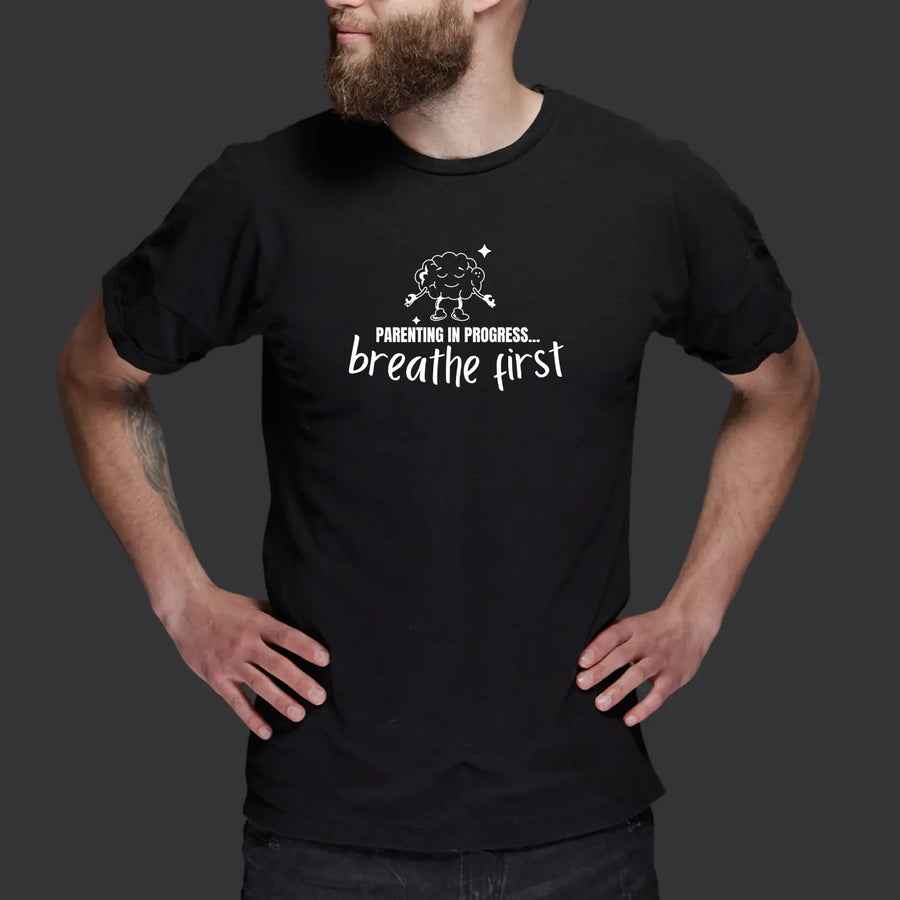 Breathe First Parenting T-Shirt Unisex Tee for Moms & Dads Funny Gift Comfortable Casual Wear Mother’s Day Father’s