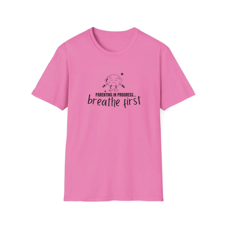 Breathe First Parenting T-Shirt Unisex Tee for Moms & Dads Funny Gift Comfortable Casual Wear Mother’s Day Father’s
