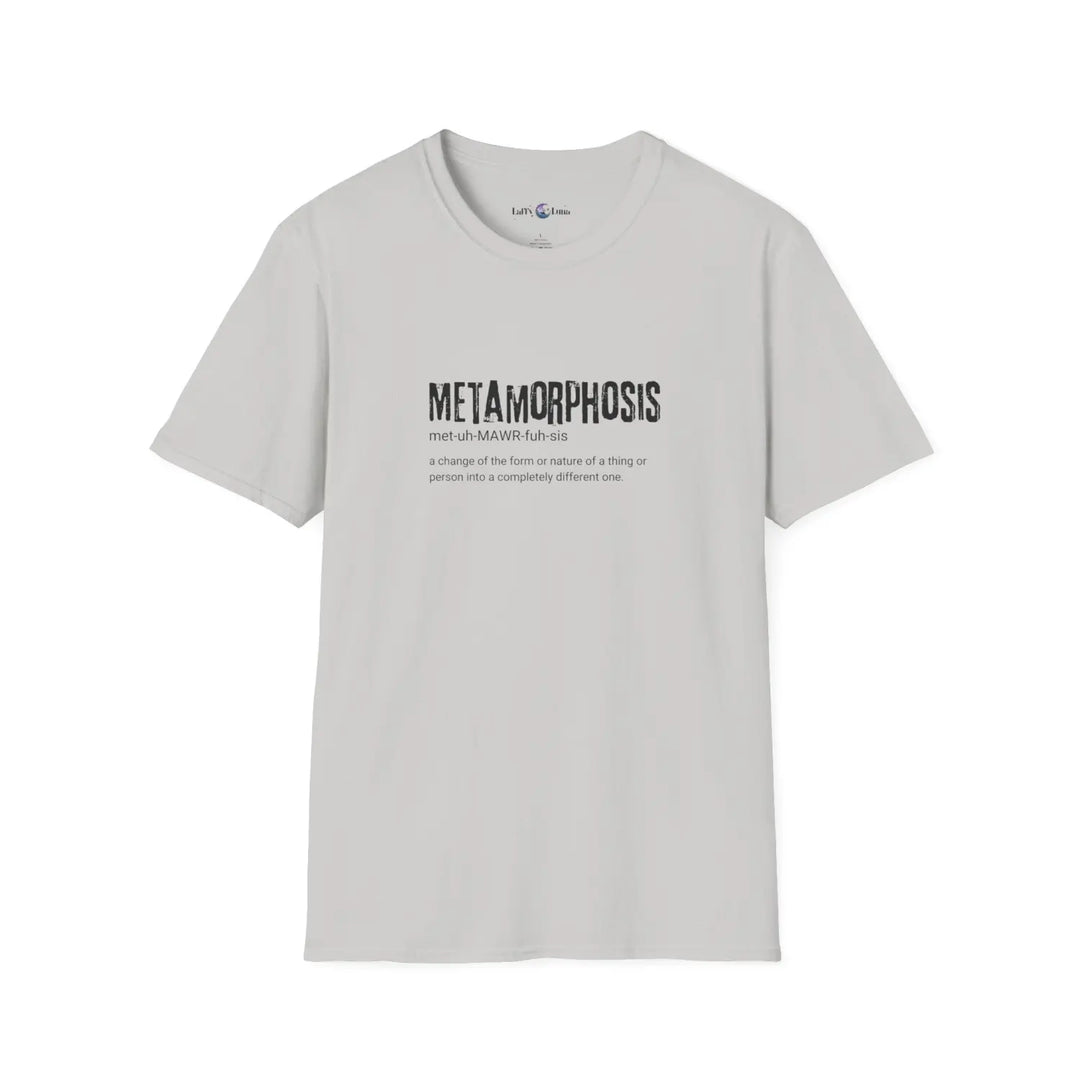 Metamorphosis Unisex T-Shirt Inspirational Change Tee Motivational Gift Casual Wear Self Improvement Shirt Unique