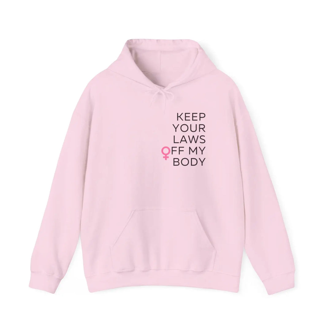 Empowerment Hoodie: Keep Your Laws Off My Body Feminist Sweatshirt Gift for Activists Gender Equality Apparel Casual