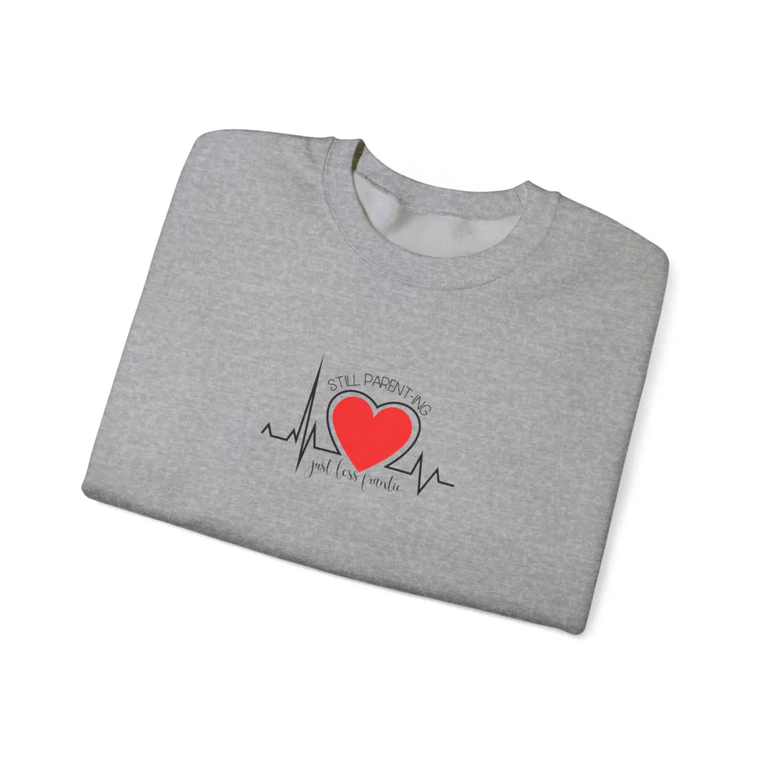Funny Parenting Sweatshirt Still Just Less Frantic Parents Gifts