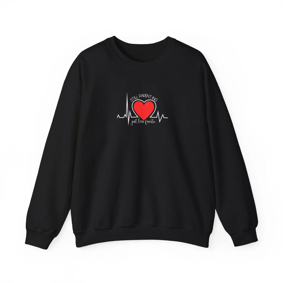 Funny Parenting Sweatshirt Still Just Less Frantic Parents Gifts