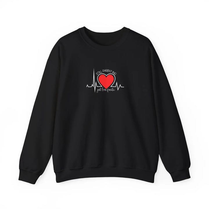 Funny Parenting Sweatshirt Still Just Less Frantic Parents Gifts
