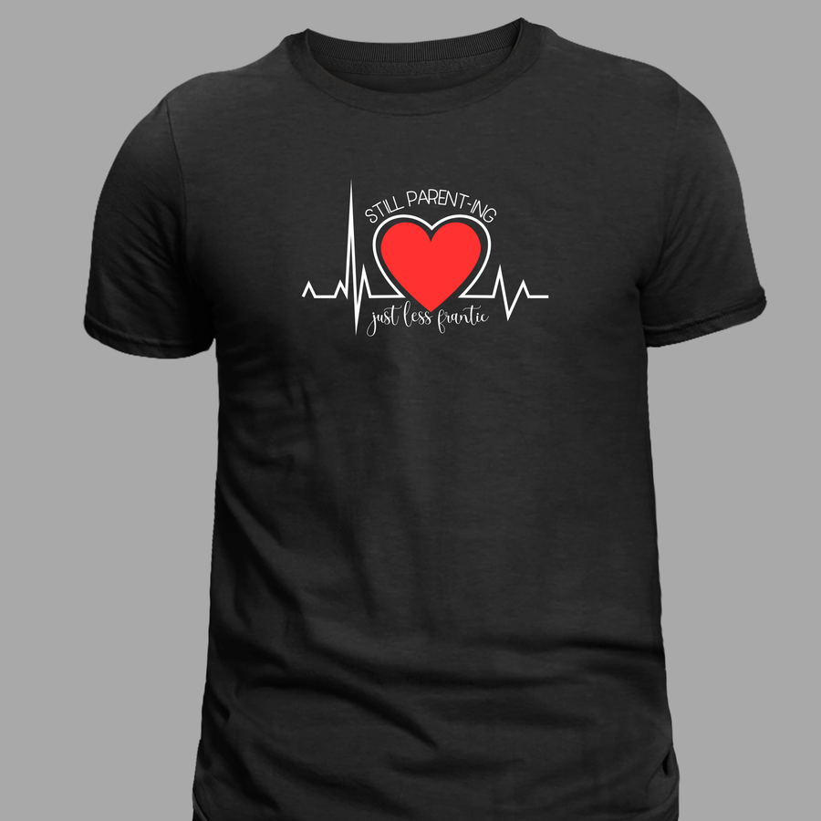 Funny Parenting Unisex T-Shirt - Still Just Less Frantic