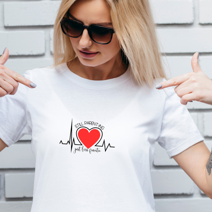 Funny Parenting Unisex T-Shirt - Still Just Less Frantic